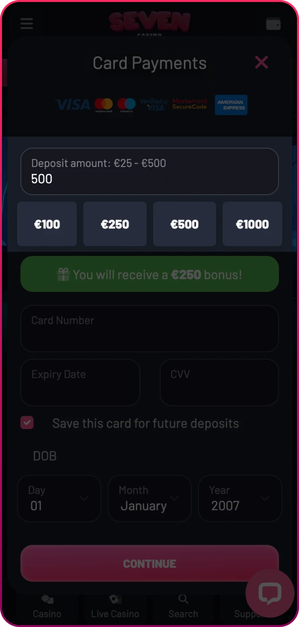 Choose your amount and start playing at Seven Casino.